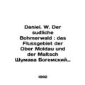Daniel W. Der sudliche Bohmerwald: das Flussgebiet der Ober Moldau und der Malts