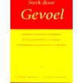 Sterk Door Gevoel - Verhoog Uw Emotionele Intelligentie, Leer Uw Gevoelens Beter