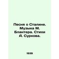 A Song About Stalin. Music by M. Blanter. Poems...