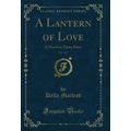 A Lantern of Love, Vol. 1 of 3: A Novel in Thre...