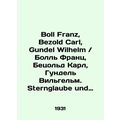Boll Franz, Bezold Carl, Gundel Wilhelm Boll Franz, Betzold Karl, Gundel Wilhel