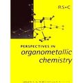 Perspectives In Organometallic Chemistry