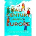 A Half-Century Around Europe