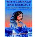 With Courage And Delicacy