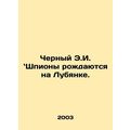 Black E.I. Spies are Born on the Lubyanka. In R...
