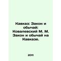 Caucasus: Law and custom: Kovalevsky M. Law and custom in the Caucasus. In Russ