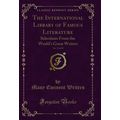 The International Library of Famous Literature,...