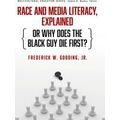 Multicultural Education Series: Race and Media Literacy, Explained (Or Why Does