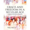 Grace And Freedom In A Secular Age