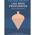 Los Rios Profundos (Edicion Conmemorativa) / Deep Rivers. Commemorative Edition