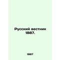 Russian Gazette 1887. In Russian /Russkiy vestn...
