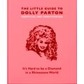 The Little Guide to Dolly Parton - It's Hard to...
