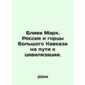 Bliev Mark. Russia and the Highlanders of the Greater Caucasus on the Road to