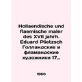 Hollaendische und flaemische maler des XVII jahrh. Eduard Plietzsch Dutch and F