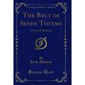 The Belt of Seven Totems: A Story of Massasoit ...