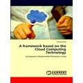 A framework based on the Cloud Computing Techno...