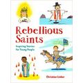 Rebellious Saints