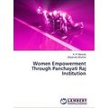 Women Empowerment Through Panchayati Raj Instit...