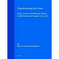 Transforming the State: King, Court and Political Culture in the Realms of Arago