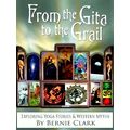 From the Gita to the Grail - Exploring Yoga Sto...