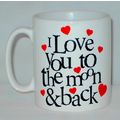 Love You To The Moon & Back Mug Can Personalise...