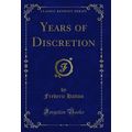 Years of Discretion (Classic Reprint)
