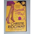 Christie Ridgway - - Unravel Me