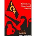 Feminists, Islam, and Nation: Gender and the Ma...