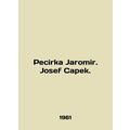 Pecirka Jaromir. Josef Capek. In English (ask u...