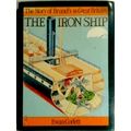 The Iron Ship - The History and Significance of Brunel's Great Britain by Ewan C