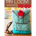 Pin Loom Weaving To Go