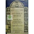 ENCOUNTERS WITH THE INVISIBLE WORLD BEING TEN T...