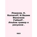 Romanov, N. Romanoff, N Vadim Falileev Falileeff. An album of etchings and drawi