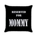 Reserved for Mommy Throw Cushion Cover [40048568]