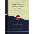 400 Questions on the Rudiments of Music (Classi...