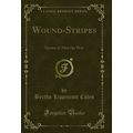 Wound-Stripes: Stories of After the War (Classi...