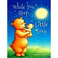 While You Sleep, Little Love (Padded) by Michelle Prater Burke