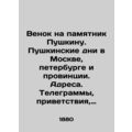 Wreath on the Pushkin Monument. Pushkin Days in Moscow, St. Petersburg, and the