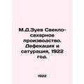 M.D. Zuev Beet and sugar production. Defecation and saturisation, 1922./M.D.Zue