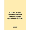 G.O.M. A course on the encyclopedia of occultism read by G.O.M.