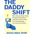 The Daddy Shift