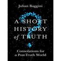 A Short History Of Truth