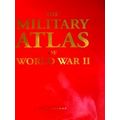 Military Atlas Of World War Ii
