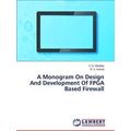A Monogram On Design And Development Of Fpga Ba...