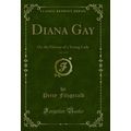 Diana Gay, Vol. 3 of 3: Or, the History of a Yo...