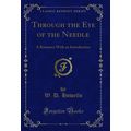 Through the Eye of the Needle: A Romance With a...
