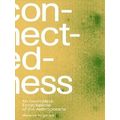 Connectedness: An Incomplete Encyclopedia Of An...