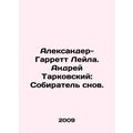 Alexander-Garrett Leila. Andrei Tarkovsky: The ...