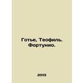 Gaultier, Thophile. Fortunio. /Got'e, Teofil'. Fortunio.