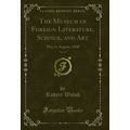 The Museum of Foreign Literature, Science, and ...